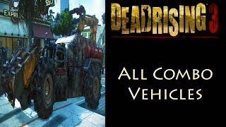 Dead Rising 3 - All 10 Combo Vehicles