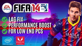 FIFA 14 : Lag fix and Performance Boost for Low End PC