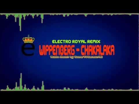 Wippenberg - Chakalaka (Electro Royal Remix)