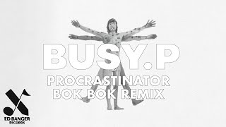 Busy P - Procrastinator (Bok Bok remix)