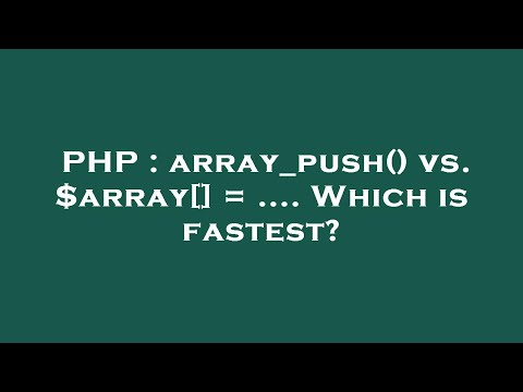 Php Array_push Vs Array Which Is Fastest