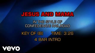 Confederate Railroad - Jesus And Mama (Karaoke)