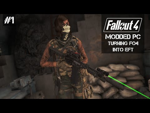 Turning Fallout 4 into Escape From Tarkov • Episode 1