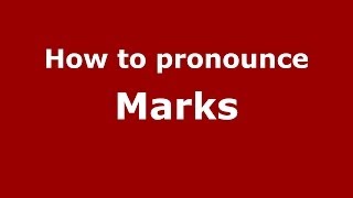 How to pronounce Marks