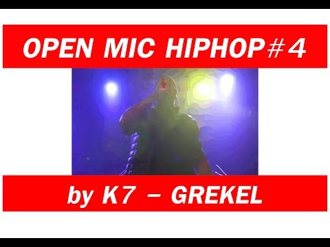 OPEN MIC HIPHOP by K7 #4 (15/2/19) - GREKEL
