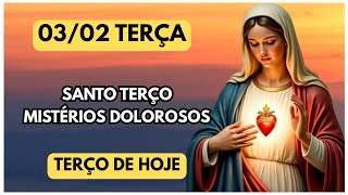TERÇO DE HOJE 03/02/2026 - TERÇA-FEIRA - MISTÉRIOS DOLOROSOS
