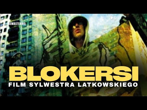 BLOKERSI FILM SYLWESTRA LATKOWSKIEGO [REMASTERING]