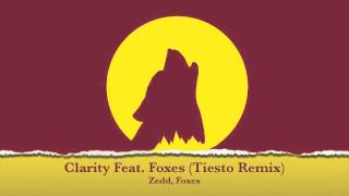 Zedd - Clarity Feat. Foxes (Tiesto Remix)