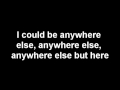 simple plan Anywhere else but here with lyrics