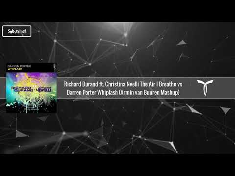 Richard Durand ft. Christina Novelli The Air I Breathe vs Darren Porter Wiplash (Avb Mashup)