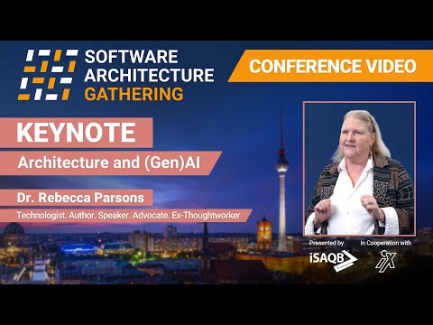 Keynote Dr. Rebecca Parsons - iSAQB Software Architecture Gathering 2024