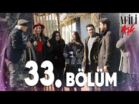 Afili Aşk 33.Bölüm - Full Bölüm