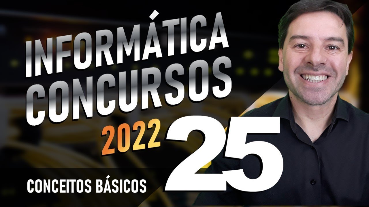 Conceitos Básicos Informática Concursos 2022 | Aula 25