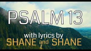 Psalm 13 by Shane &amp; Shane (Lyric Video) | Christian Worship Music