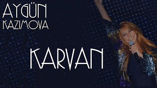 Aygün Kazımova - Karvan