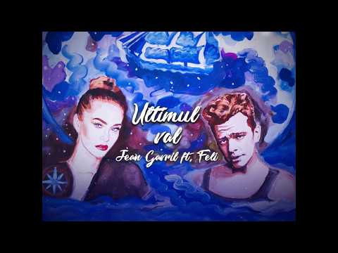Jean Gavril x Feli - Ultimul val | Lyric Video