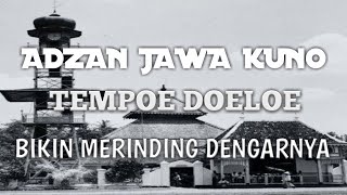 Download lagu VIRAL!!! ANCIENT JAVANESE ADHAN FROM THE OLDEN DAYS, Gives Chills Just Hearing It mp3