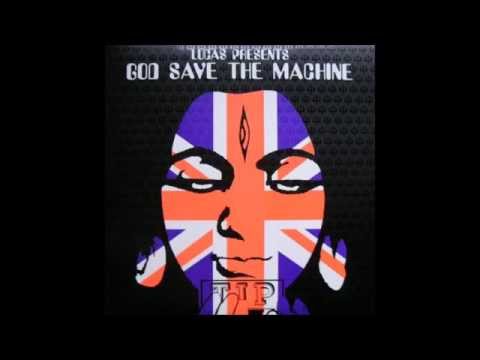 Lucas Presents - God Save The Machine