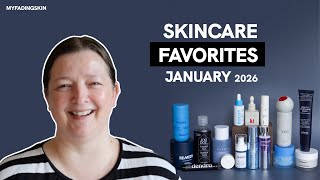 My Skincare Favorites - The January 2026 Edition