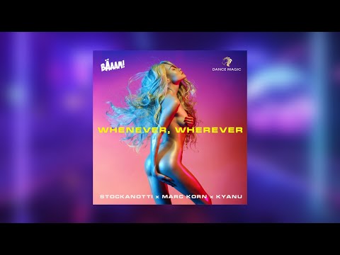 Stockanotti, Marc Korn, KYANU - Whenever, Wherever (Lyrics)