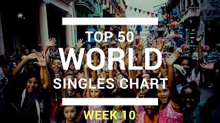 Top 50 World Singles Chart - Week 10 (March 12. 2017])