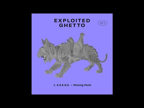 PREMIERE : K.E.E.N.E. - Missing Point (Exploited Ghetto)