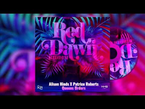 Alison Hinds X Patrice Roberts - Queens Orders (Red Dawn Riddim)