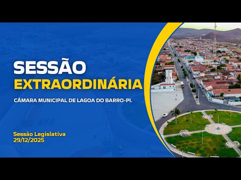 Sessão Extraordinária, 29/12/2025, ao vivo Câmara Municipal Lagoa do Barro do Piauí | TV Câmara LB
