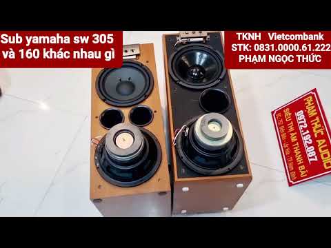Sub Yamaha sw 305 và 160 khác nhau như thế này ae nhé. chọn cái nào alo e 0972192087