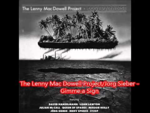 The Lenny Mac Dowell Project/ Jorg Sieber - Gimme a Sign