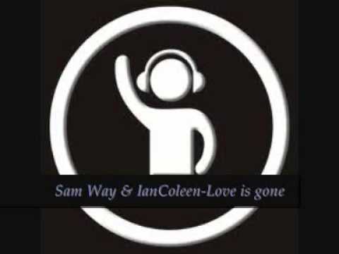 Sam Way & Ian Coleen- Love is gone