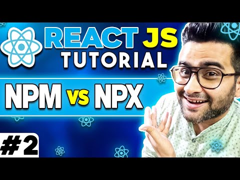ReactJS Tutorial 2 NPM VS NPX Tools Required My First Project 