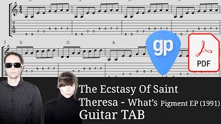 The Ecstasy Of Saint Theresa - What's - Pigment EP (1991) Guitar Tabs [TABS]