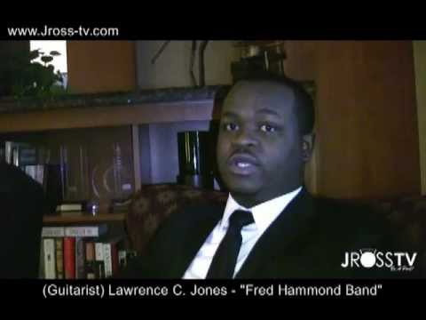 James Ross @ (Guitarist) Lawrence Jones - "Fred Hammond Band" - Life With Music - www.Jross-tv.com