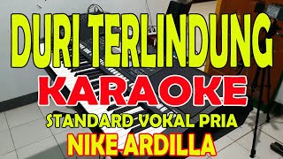 Download lagu DURI TERLINDUNG [NIKE ARDILLA] KARAOKE VOKAL PRIA A=DO mp3