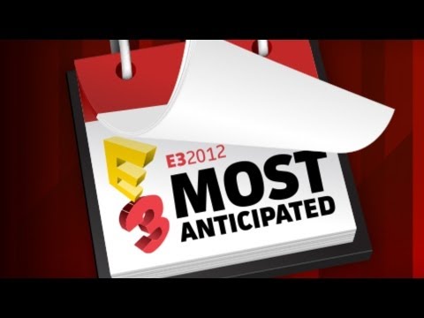E3 Stage Shows - Most Anticipated Games of E3 2012