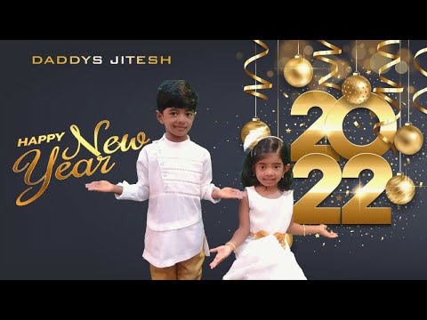 HAPPY NEW YEAR 2022 | WISHES | DADDY'S JITESH