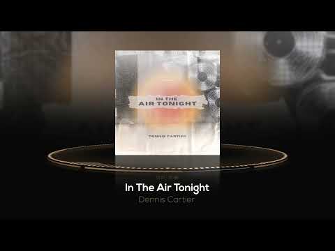 Dennis Cartier - In The Air Tonight (Phil Collins Cover) [Official Audio]