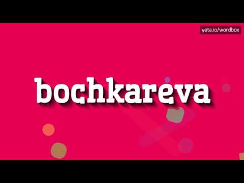 BOCHKAREVA - HOW TO PRONOUNCE IT!?