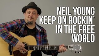 Neil Young - Keep On Rocking In The Free World - Guitar Lesson - Easy Songs For Guitar