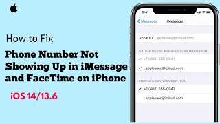 Phone Number Not Showing Up in iMessage and FaceTime on iPhone &amp; iPad in iOS 14/13.6 [Fixed]