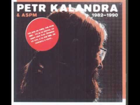 Petr Kalandra & ASPM - Někdy se jdu opít