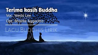 Download lagu Lagu Buddhis TERIMA KASIH BUDDHA | Lagu Buddhis Video Lirik Cipt. Bhante Aggacitto Voc. Yeeda Lee mp3