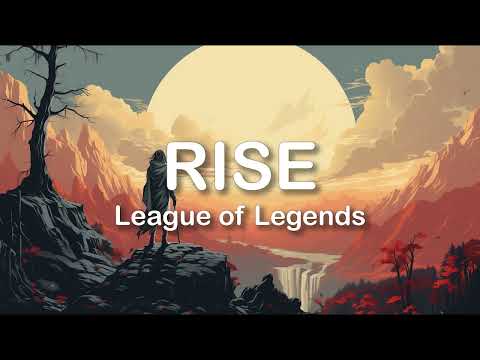 League of Legends - Rise (ft. The Glitch Mob, Mako, and The Word Alive) | LYRICS