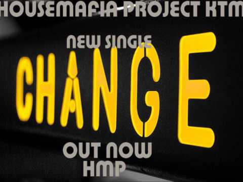Change (Original Mix)-Housemafia Project Ktm