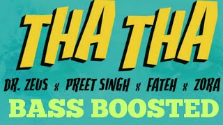 Dr Zeus [BASS BOOSTED] Tha Tha Ft. Preet Singh | Fateh | Zora Randhawa | Silent Sunny