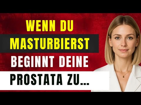 Was passiert mit der Prostata von Männern, die sich täglich masturbieren?