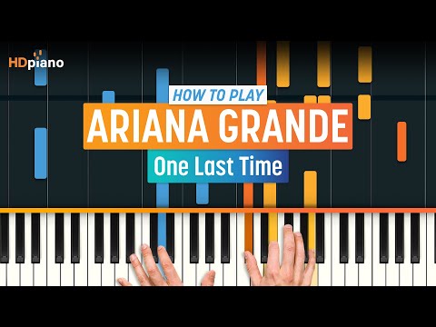 How to Play "One Last Time" by Ariana Grande | HDpiano (Part 1) Piano Tutorial