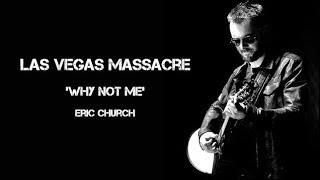 Las Vegas Massacre &#39;Why Not Me&#39; (Eric Church) Tribute