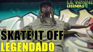 Lil&#39; Wayne - Skate It Off Legendado